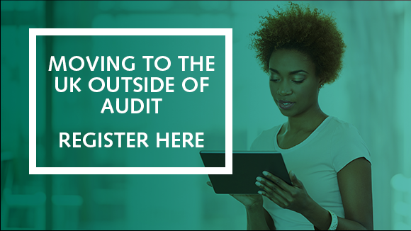 Register for the Moving to the UK Outside of Audit Webinar | 17th May 2022 Register for the Moving to the UK Outside of Audit Webinar | 17th May 2022